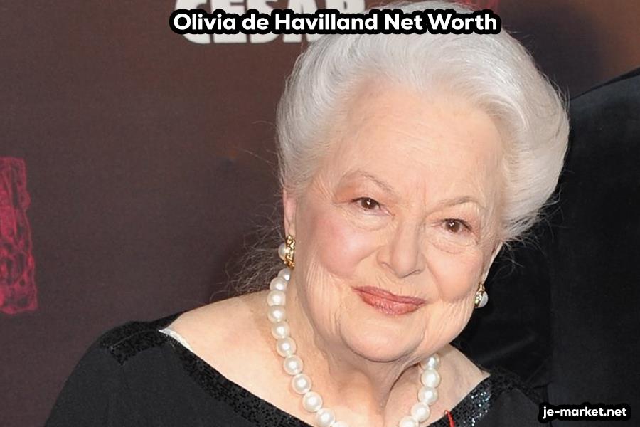 Olivia de Havilland Net Worth